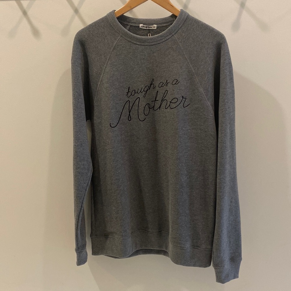 Tough As A Mother Sweatshirt